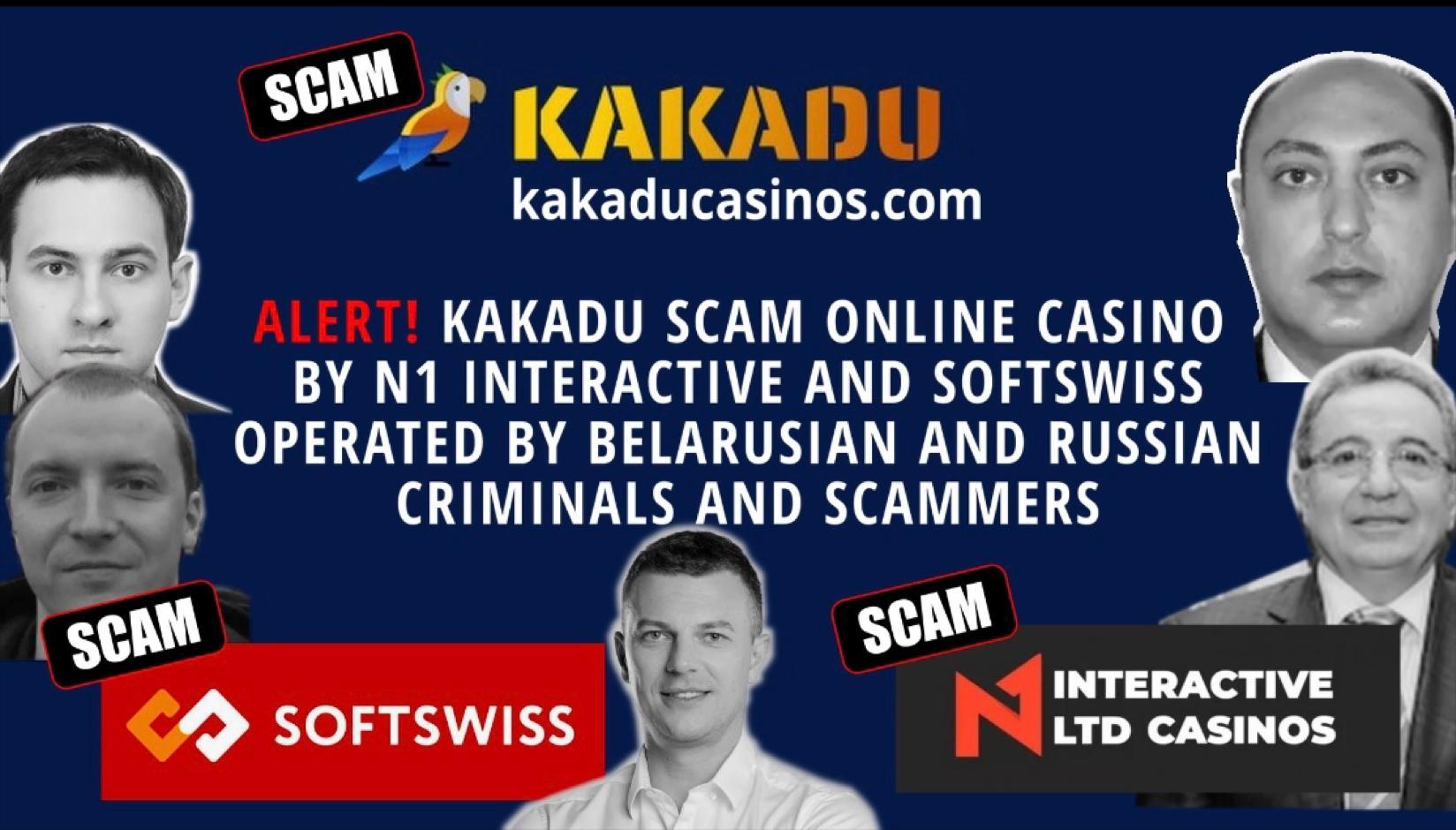 Kakadu Online Casino is an international Scam - by Softswiss and N1 Interactive over Roland Yakovlevich, Isaev, Paata Gamgoneishvili, Ivan Montik, Pavel Kashuba, Dmitry Yaikov