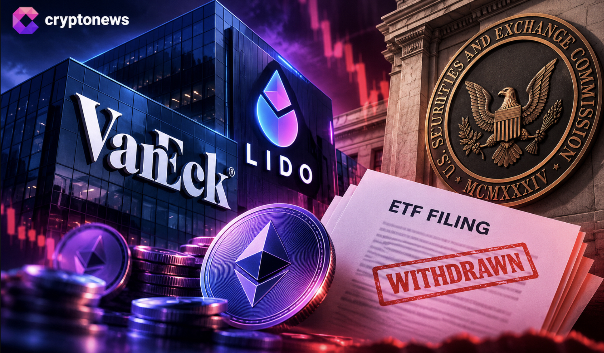 VanEck asked the SEC to withdraw its proposed Lido stETH ETF registration. The fund never launched after a year-long wait.